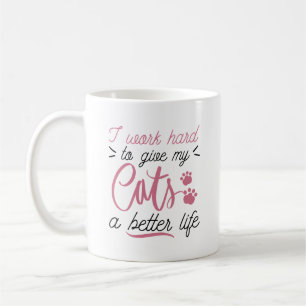 I Work Hard Cats Coffee Mug