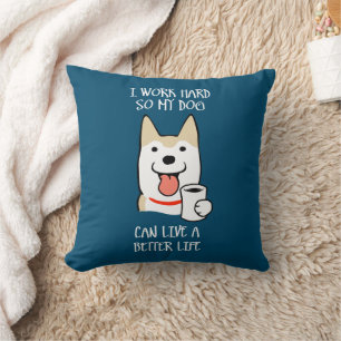 I work hard cushion