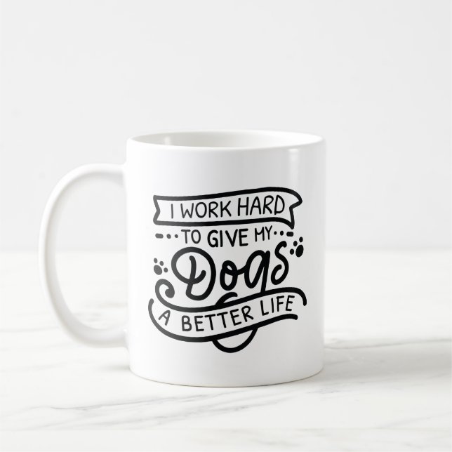 I Work Hard Dogs Coffee Mug (Left)