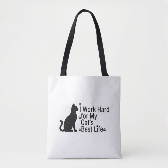  I Work Hard for My Cat’s Best Life Tote Bag (Front)