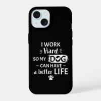 I Work Hard For My Dog Funny Dog Lover Gift