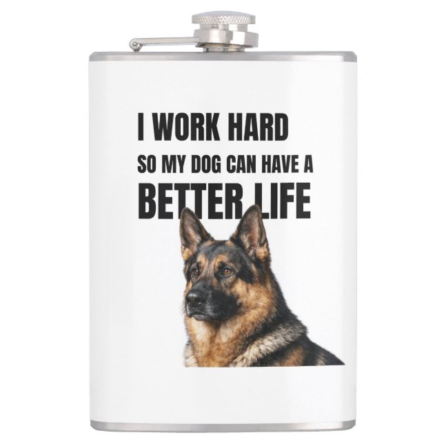 I Work Hard for My German Shepherd Hip Flask (Front)