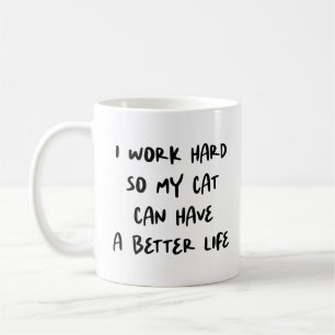 "I Work Hard..." Funny Cat Lovers & Co-Workers Coffee Mug