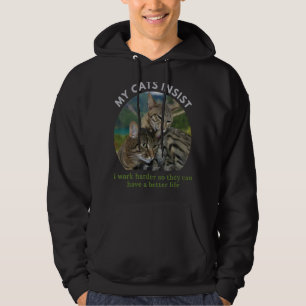 I Work Hard So My Cat Can Have A Better Life Cat Hoodie