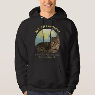 I Work Hard So My Cat Can Have A Better Life   Cat Hoodie