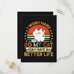 I Work Hard So MY Cat Can Have A Better Life Invitation Postcard