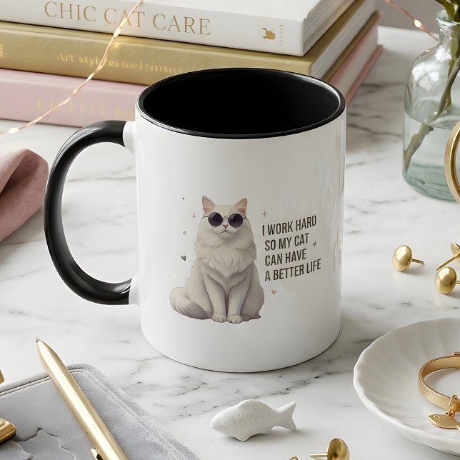 I Work Hard So My Cat Can Have a Better Life Mug (Creator Uploaded)