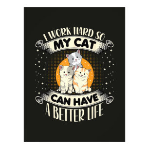 I Work Hard So MY Cat Can Have A Better Life Photo Print