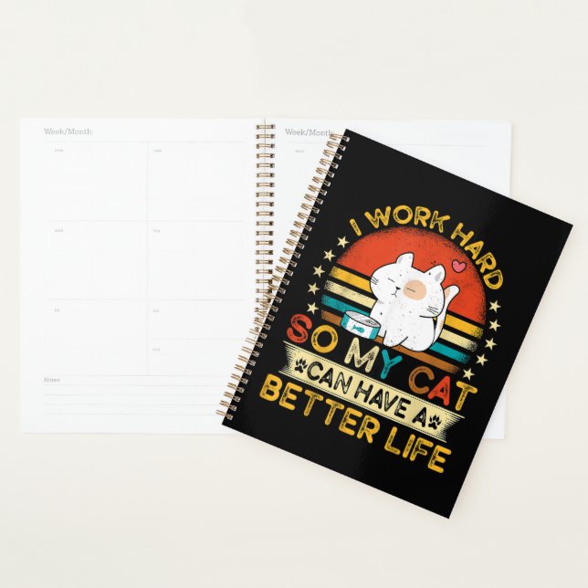 I Work Hard So MY Cat Can Have A Better Life Planner (Display)