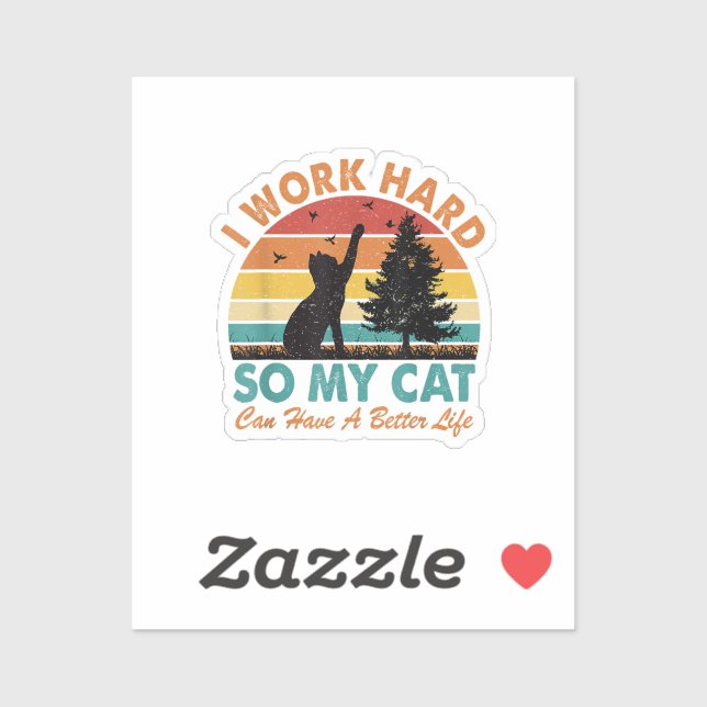 I Work Hard So My Cat Can Have a Better Life Sunse (Sheet)