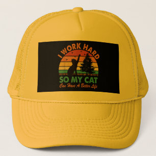I Work Hard So My Cat Can Have a Better Life Sunse Trucker Hat