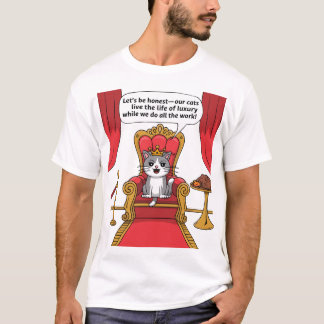 I Work Hard So My Cat Can Have a Better Life T-Shirt