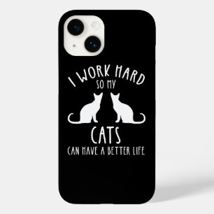 I Work Hard So My Cats Can Have A Better Life Case-Mate iPhone 14 Case