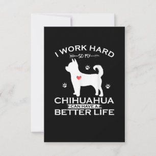 I Work Hard So My Chihuahua Dog Can Have A Better RSVP Card