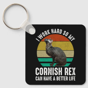 I Work Hard So My Cornish Rex Can Have Better Life Key Ring