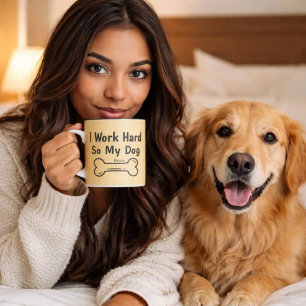 I Work Hard So My Dog Better Life Quote Two-Tone Coffee Mug