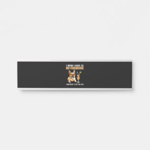 I work hard so my frenchies can have a better life door sign