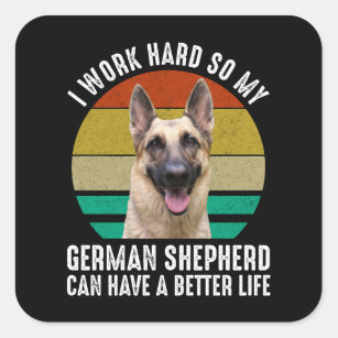 I Work Hard So My German Shepherd Square Sticker