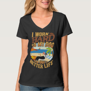 I Work Hard So My Husky Can Have A Better Life  Fu T-Shirt