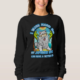 I Work Hard So My Japanese Spitz Can Have A Better Sweatshirt