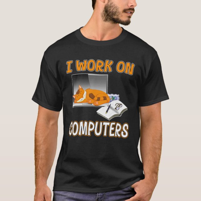 I Work On Computers  Cute Cat Information Technolo T-Shirt (Front)