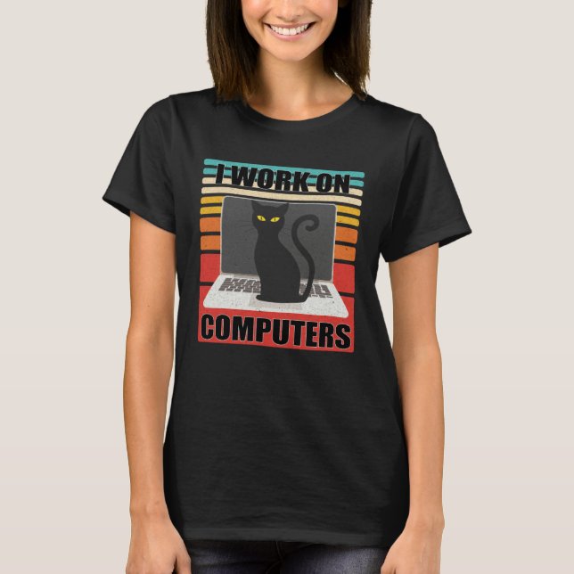 I Work On Computers Distracting Cat on Laptop  Ret T-Shirt (Front)