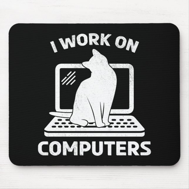 I Work On Computers Funny Cat Lover Mouse Mat (Front)