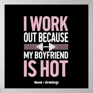 I Work Out Because My Boyfriend Is Hot Funny  Poster