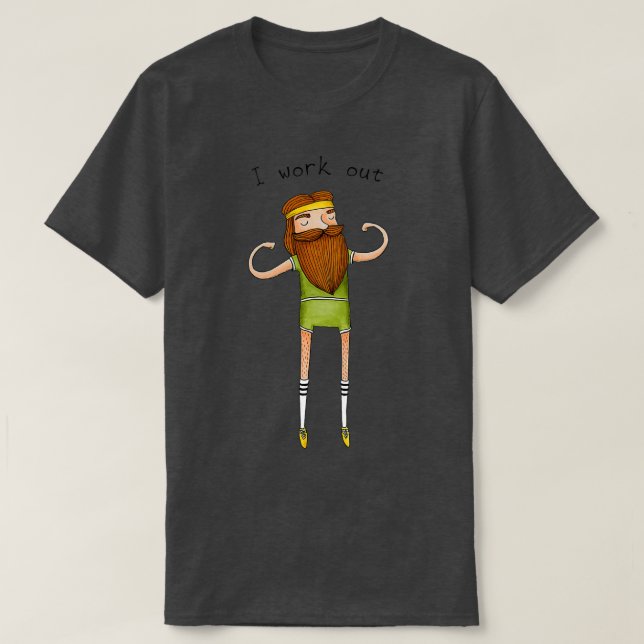 I work out hipster beard dude T-Shirt (Design Front)