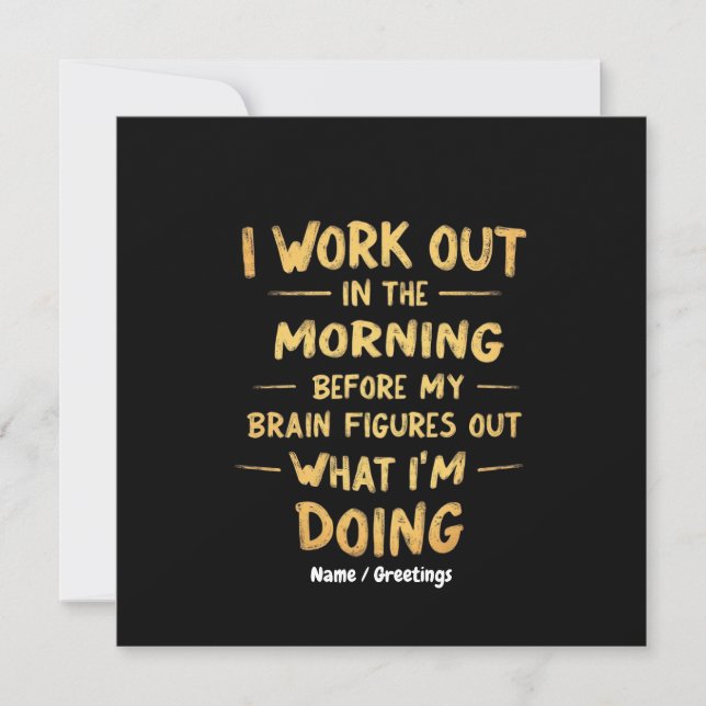  I Work Out in the Morning Before My Brain Funny  Invitation (Front)