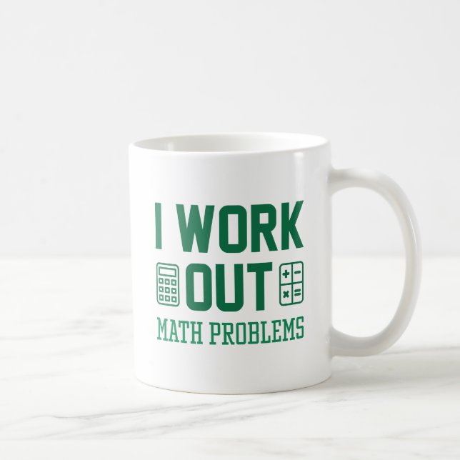 I Work Out Math Problems Coffee Mug (Right)