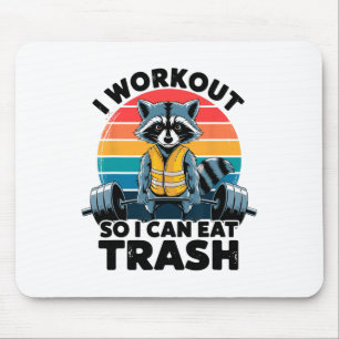 I Work Out So I Can Eat Garbage Funny Racoon Worko Mouse Mat
