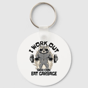 I Work Out So I Can Eat Garbage Racoon Fitness Mu Key Ring