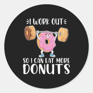 I Work Out So I Can Eat More Donuts - Workout Love Classic Round Sticker