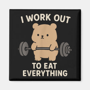 I Work Out To Eat Everything Cute Bear Fitness Wei Magnet