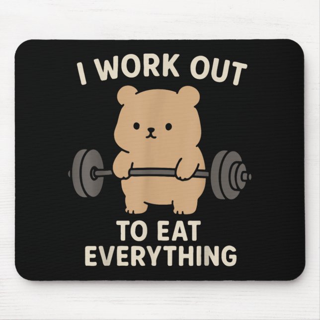 I Work Out To Eat Everything Cute Bear Fitness Wei Mouse Mat (Front)