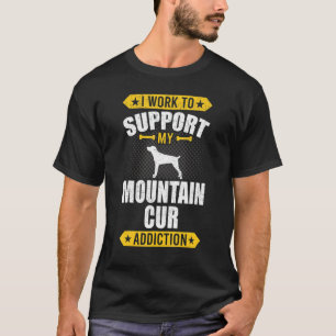 I Work To Support My Chihuahua Addiction Dog 4 T-Shirt