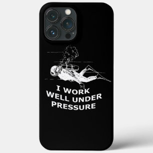 I Work Well Under Pressure (Scuba Diving) iPhone 13 Pro Max Case