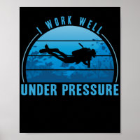 I Work well Under Pressure Scuba Diving Diver