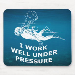 I Work Well Under Pressure (Scuba Diving) Mouse Mat