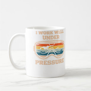 I Work Well Under Pressure Scuba Diving Ocean Spor Coffee Mug