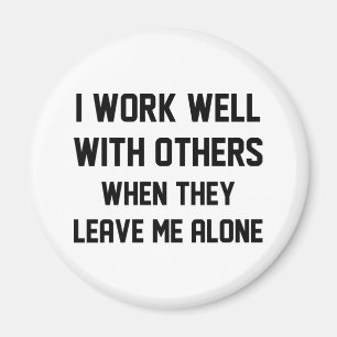 I Work Well With Others Magnet