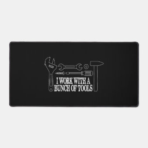 I work with a bunch of tools - Funny Construction Desk Mat