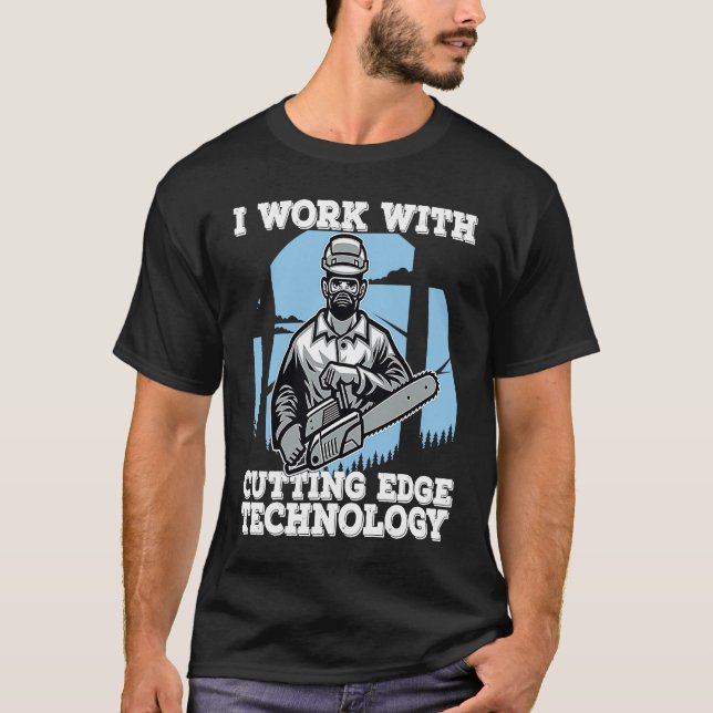 I Work With Cutting Edge Technology  Lumberjack Ch T-Shirt (Front)