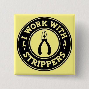I Work With Strippers  #USAPatriotGraphics  © 15 Cm Square Badge