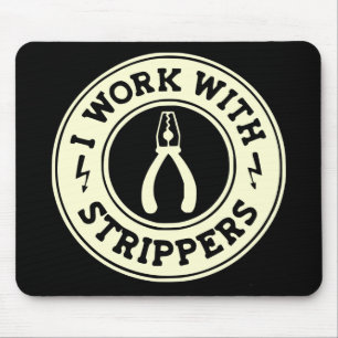 I Work With Strippers #USAPatriotGraphics © Mouse Mat