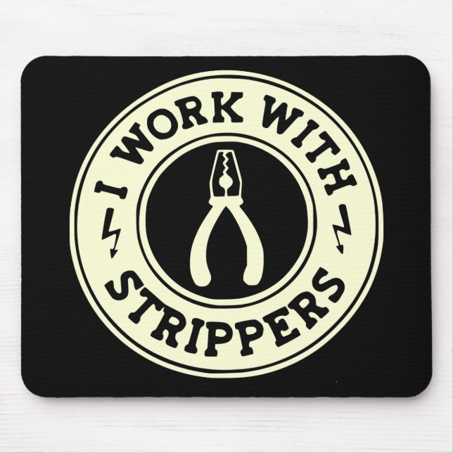I Work With Strippers  #USAPatriotGraphics  © Mouse Mat (Front)