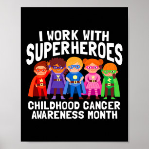 I Work With Superheroes Childhood Cancer Awareness Poster