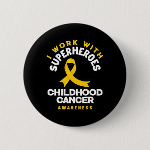 I Work With Superheroes Nurse Oncologist Childhood 6 Cm Round Badge