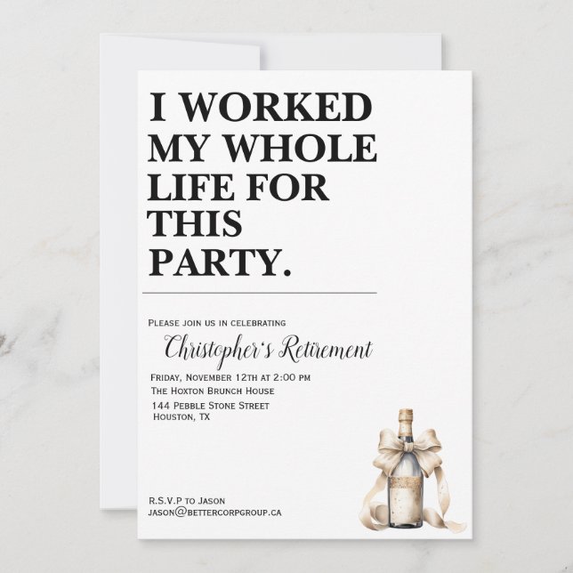 I Worked My Whole Life For This Party  Invitation (Front)